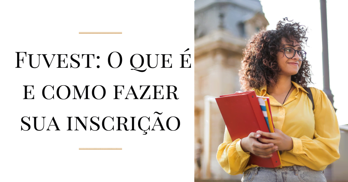 Cursos Fuvest: O que é e como fazer sua inscrição